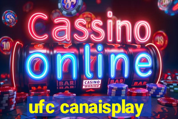 ufc canaisplay